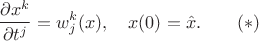 $$\frac{\partial x^k}{\partial t^j}=w^k_j(x),\quad x(0)=\hat x.\qquad (*)$$