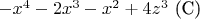 $\ -x^4 -2x^3-x^2+4z^3$  (C)