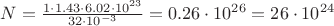 $N = \frac{1 \cdot 1.43 \cdot 6.02 \cdot 10^{23}}{32 \cdot 10^{-3}} = 0.26 \cdot 10^{26} = 26 \cdot 10^{24}$
