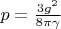 $p=\frac{3g^2}{8\pi\gamma}$