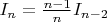 $\[{I_n} = \frac{{n - 1}}{n}{I_{n - 2}}\]$