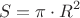 $$S=\pi\cdot R^2$$