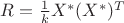 $ R = \frac 1 k X^*(X^*)^T $
