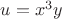 $u=x^3y$