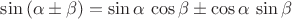 $ \sin\left( \alpha \pm \beta \right)= \sin\alpha \, \cos\beta \pm \cos\alpha \, \sin\beta$