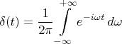 $$\delta(t)=\frac{1}{2\pi}\int\limits_{-\infty}^{+\infty}e^{-i\omega t}\,d\omega$$