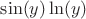 $\sin(y)\ln(y)$