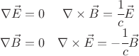 $ \begin{matrix} \nabla \vec E = 0 & \nabla \times \vec B  =  \cfrac{1}{c} \vec E \\ \nabla \vec B= 0 & \nabla \times \vec E  = -\cfrac{1}{c} \vec B \end{matrix} $