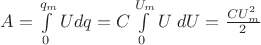 $A=\int\limits_0^{q_m} Udq=C\int\limits_0^{U_m} U\;dU=\frac{CU_m^2}2$