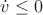 $\dot{v} \le 0$
