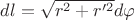 $dl=\sqrt{r^2+r'^2}d\varphi $