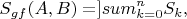 $$S_{gf}(A,B)=]sum_{k=0}^nS_k,$$
