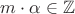 $m\cdot\alpha\in \mathbb Z$