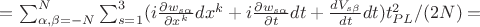 $=\sum_{\alpha,\beta=-N}^{N} \sum_{s=1}^3(i\frac{\partial w_{s\alpha}}{\partial x^k}dx^k+ i\frac{\partial w_{s\alpha}}{\partial t}dt+  \frac{d V_{s\beta}}{d t}dt) t_{PL}^2/(2N)= $