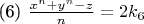 (6) $\frac {x^n+y^n-z}{n} = 2k_6$