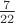 $\frac{7}{22}$