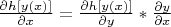 $\frac {\partial h[y(x)]}{\partial x}=\frac {\partial h[y(x)]}{\partial y}*\frac{\partial y}{\partial x} $