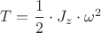 ${T}={\dfrac{1}{2}}\cdot{{J_z}\cdot{{\omega}^{2}}}$