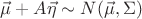 $\vec\mu+A\vec\eta \sim N(\vec\mu,\Sigma)$