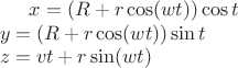 $
x = (R+r \cos (wt))\cos t \\
y = (R+r \cos (wt))\sin t \\
z = vt + r\sin(wt)
$