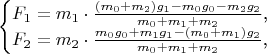$$\begin{cases}F_1=m_1\cdot\frac{(m_0+m_2)g_1-m_0g_0-m_2g_2}{m_0+m_1+m_2}\text{,}\\ F_2=m_2\cdot\frac{m_0g_0+m_1g_1-(m_0+m_1)g_2}{m_0+m_1+m_2}\text{,}\end{cases}$$