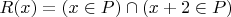 $R(x)=(x \in P) \cap (x+2 \in P)$
