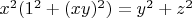 $x^2(1^2+(xy)^2)=y^2+z^2$