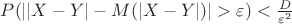 $P(||X-Y|-M(|X-Y|)|>\varepsilon)<\frac{D}{\varepsilon^2}$