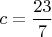 $c=\dfrac{23}{7}$