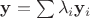 $\mathbf y=\sum \lambda_i \mathbf y_i$