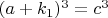 $(a + k_1)^3 = c^3$