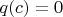 $q(c)=0$