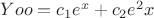 $Yoo=c_1e^x+c_2e^2x$