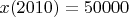 $x(2010)=50 000$