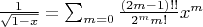 $\frac{1}{\sqrt{1 - x}} = \sum_{m=0} \frac{(2m-1)!!}{2^m m!} x^m$