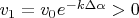 $v_1 = v_0 e^{- k \Delta \alpha} > 0$