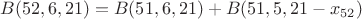 $B(52, 6, 21) = B(51, 6, 21) + B(51, 5, 21 - x_{52})$