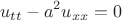 $$\[u_{tt}  - a^2 u_{xx}  = 0\]$$