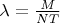 $\lambda =\frac{M}{NT}$