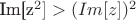 Im[z^2]>(Im[z])^2