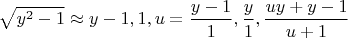 $\sqrt{y^2-1} \approx y-1,1,u=\dfrac{y-1}{1},\dfrac{y}{1},\dfrac{uy+y-1}{u+1}$