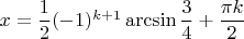 $x=\dfrac{1}{2} (-1)^{k+1} \arcsin \dfrac{3}{4} + \dfrac{\pi k}{2}$