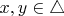 $x,y \in \mathrm{\triangle}$
