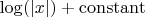 $\log(|x|) + \mathrm{constant}$