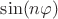 $\sin(n\varphi)$