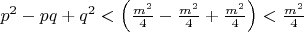 $p^2-pq+q^2<\left(\frac{m^2}{4}-\frac{m^2}{4}+\frac{m^2}{4}\right)<\frac{m^2}{4}$