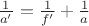 $\frac{1}{a'}=\frac{1}{f'}+\frac{1}{a}$