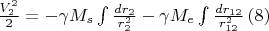 $\frac{V_2^2}{2}=-\gamma M_s\int \frac{dr_2}{r_2^2}-\gamma M_e\int \frac{ d r_{12}}{r_{12}^2}\,(8)$