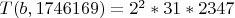 $T(b,1746169)=2^2*31*2347$