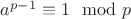 $a^{p-1}\equiv 1\mod p$